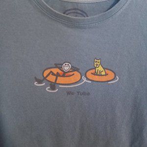 Life is good We tube shirt